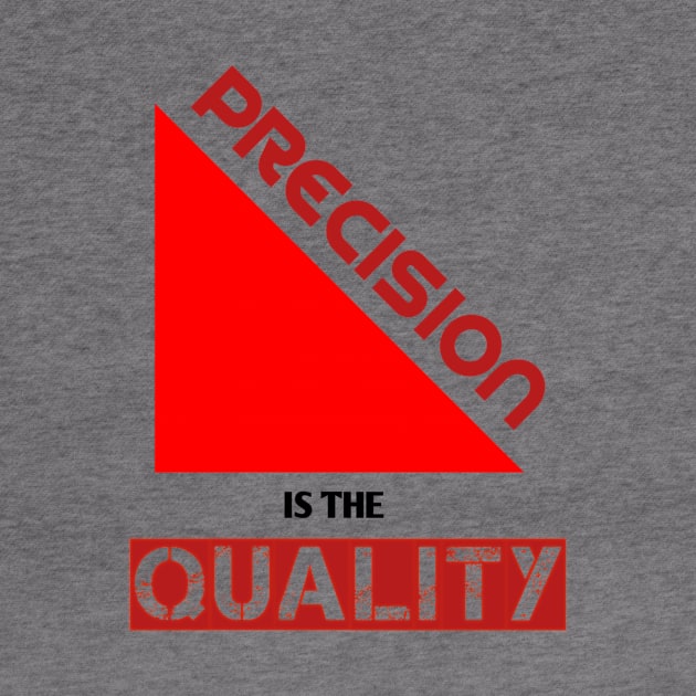 Precision Is The Quality by Curator Nation